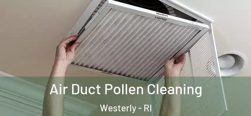  Air Duct Pollen Cleaning Westerly - RI