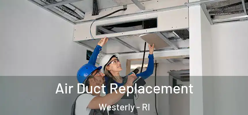  Air Duct Replacement Westerly - RI