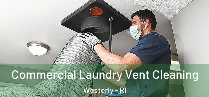  Commercial Laundry Vent Cleaning Westerly - RI