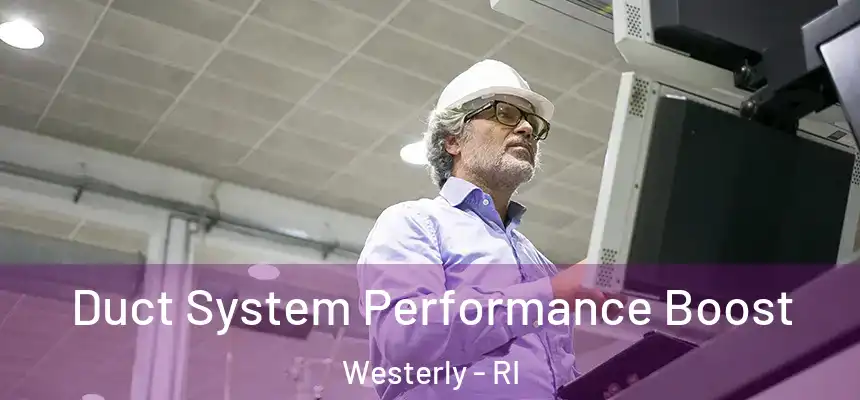  Duct System Performance Boost Westerly - RI
