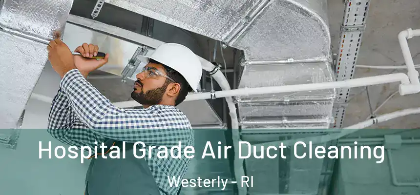  Hospital Grade Air Duct Cleaning Westerly - RI