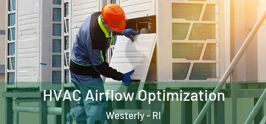  HVAC Airflow Optimization Westerly - RI