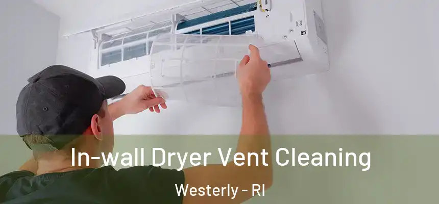  In-wall Dryer Vent Cleaning Westerly - RI