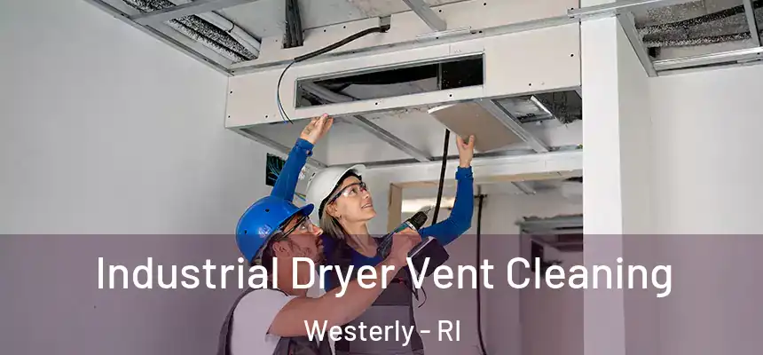  Industrial Dryer Vent Cleaning Westerly - RI