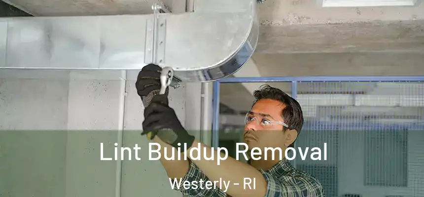  Lint Buildup Removal Westerly - RI