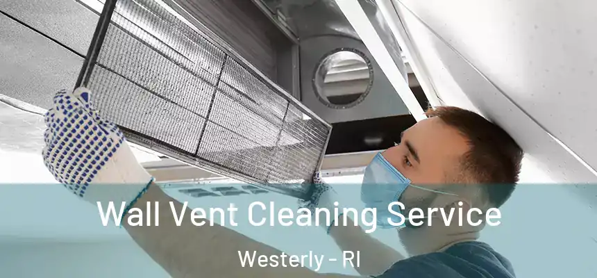  Wall Vent Cleaning Service Westerly - RI